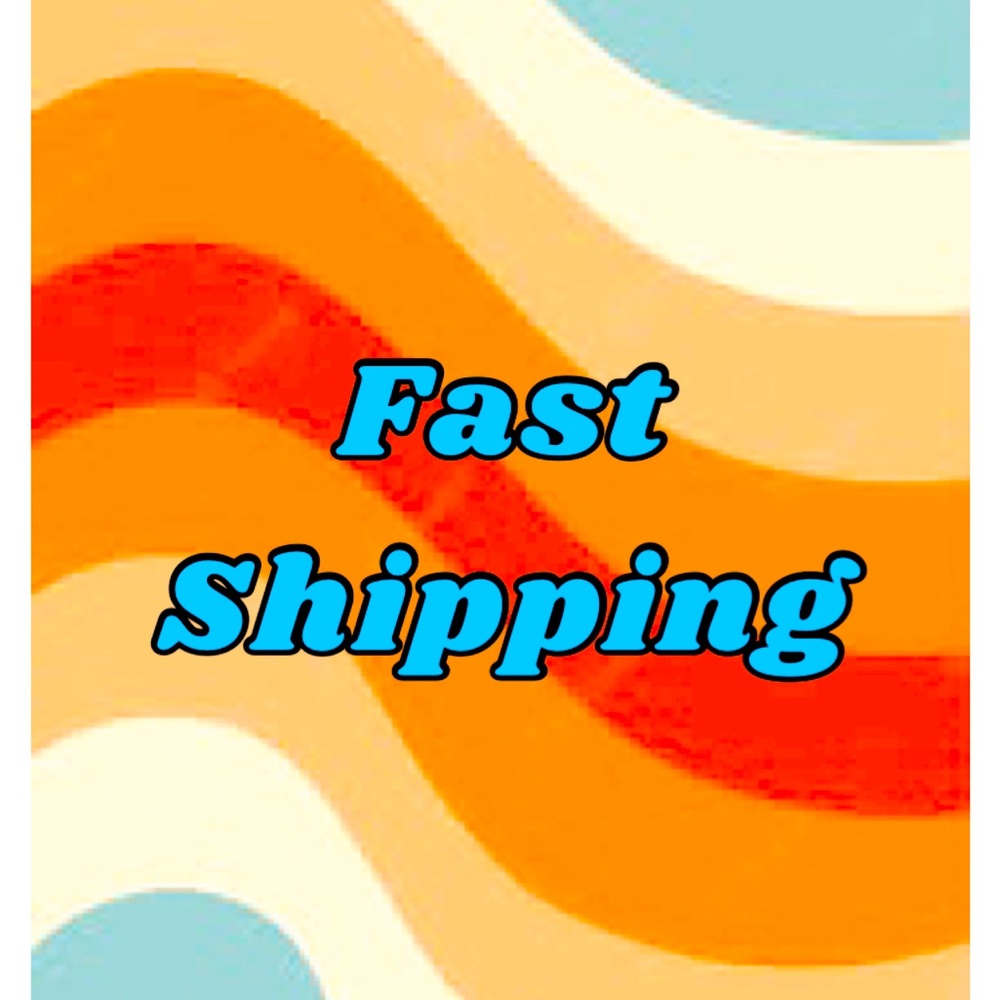 Fast shipping
